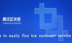 unlocking the mystery: how to easily find the customer servi