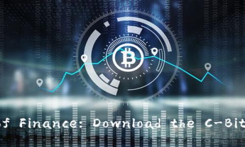 Unlock the Future of Finance: Download the C-Bit Digital Wallet Now!
