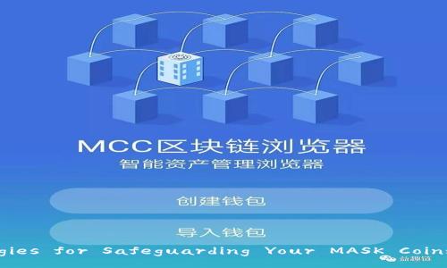 Efficient Strategies for Safeguarding Your MASK Coins in Cold Wallets