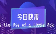 What is the Use of a Little Fox Wallet?